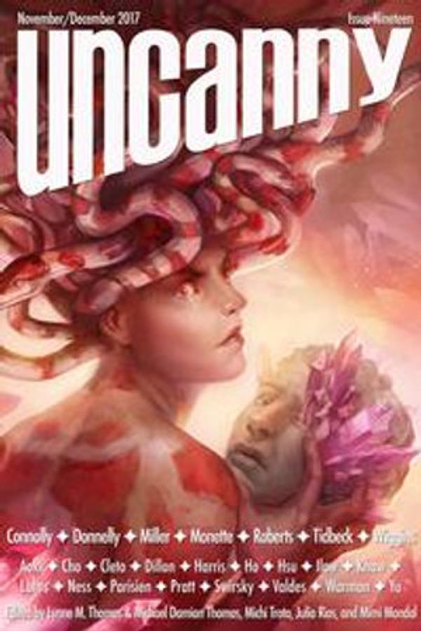 Cover Art for 1230001981681, Uncanny Magazine Issue 19 by Karin Tidbeck, Lynne M. Thomas, Michael Damian Thomas, Rachel Swirsky, Sam J. Miller & Lara Elena Donnolly, Sarah Monette, Tansy Rayner Roberts, Tina Connolly, Troy L. Wiggins, Zen Cho