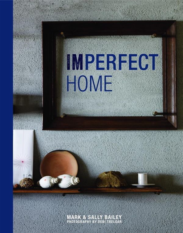Cover Art for 9781849755504, Imperfect Home by Mark Bailey, Sally Bailey