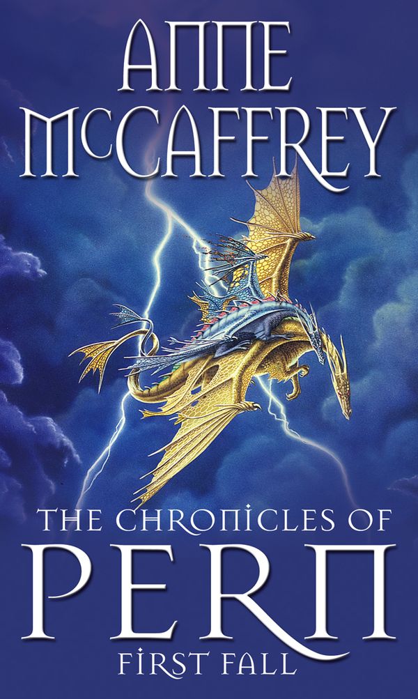 Cover Art for 9781448127993, The Chronicles Of Pern: First Fall by Anne McCaffrey