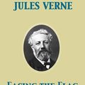 Cover Art for 9782819910404, Facing the Flag by Jules Verne