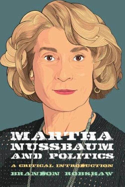 Cover Art for 9781399505475, Martha Nussbaum and Politics by Brandon Robshaw