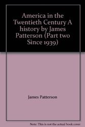 Cover Art for 9780155022232, America in the Twentieth Century A history by James Patterson (Part two Since 1939) by James Patterson