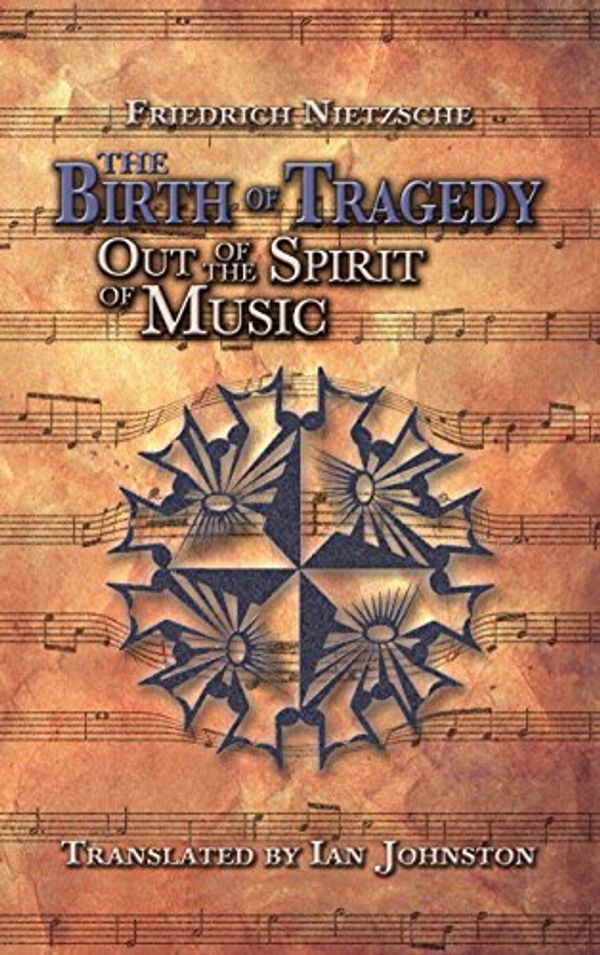 Cover Art for 9781935238904, The Birth of Tragedy by Friedrich Nietzsche