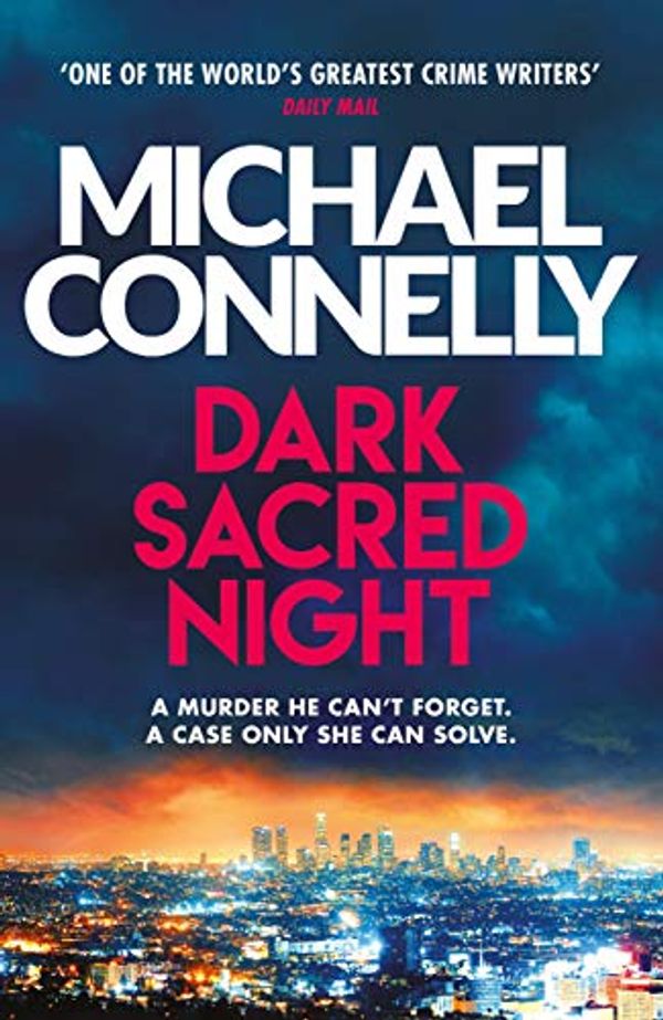 Cover Art for B079753GG4, Dark Sacred Night: A Ballard and Bosch Thriller (Harry Bosch Series Book 21) by Michael Connelly