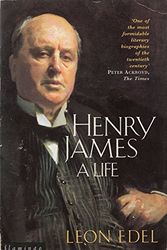 Cover Art for 9780006548683, Henry James: A Life by Leon Edel