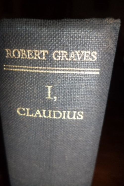 Cover Art for B000895U6C, I, Claudius: From the autobiography of Tiberius Claudius, Emperor of the Romans, born B.C. 10, murdered and deified A.D. 54 by Robert Graves