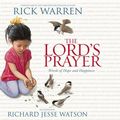 Cover Art for 9780310757559, The Lord's Prayer: Words of Hope and Happiness by Rick Warren