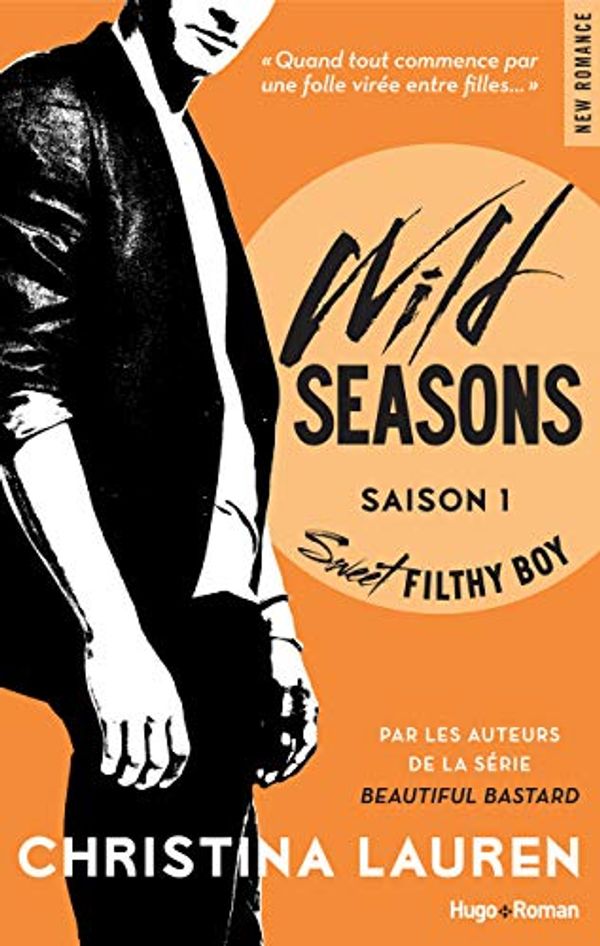 Cover Art for 9782755617399, Wild Seasons, Saison 1 : Sweet Filthy Boy by Christina Lauren