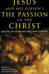 Cover Art for 9780826477811, Jesus & Mel Gibson's The Passion of the Christ by Robert Webb