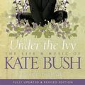 Cover Art for 9781783056996, Kate Bush: Under the Ivy by Graeme Thomson
