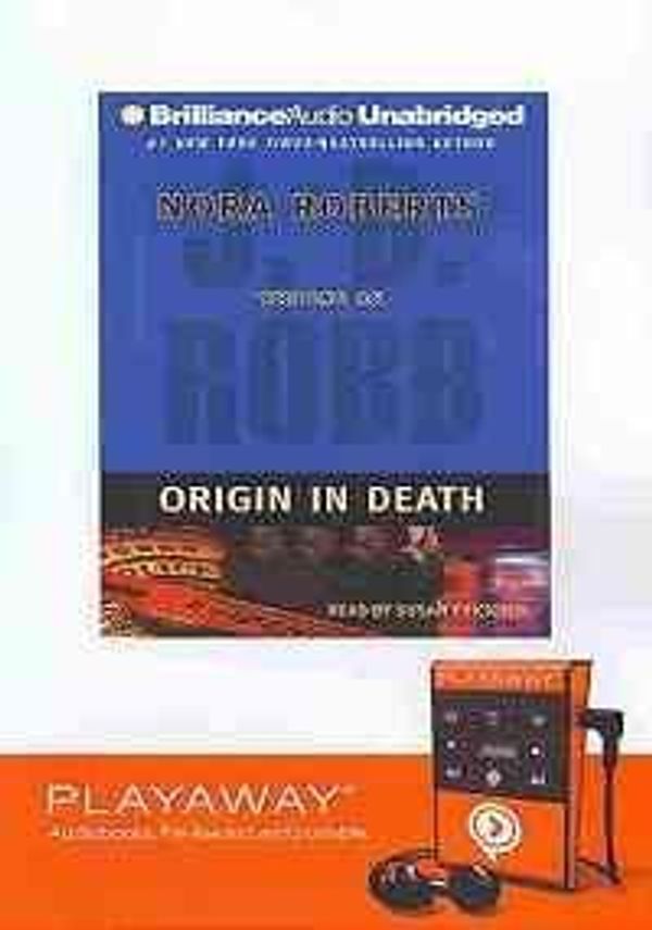 Cover Art for 9781441823410, Origin in Death [With Earbuds] (Playaway Adult Fiction) by J. D. Robb