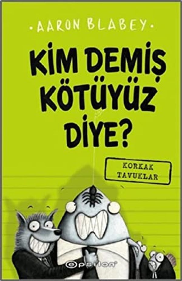 Cover Art for 9786051734071, Kim Demis: Kötüyüz Diye 2 - Korkak Tavuklar by Aaron Blabey