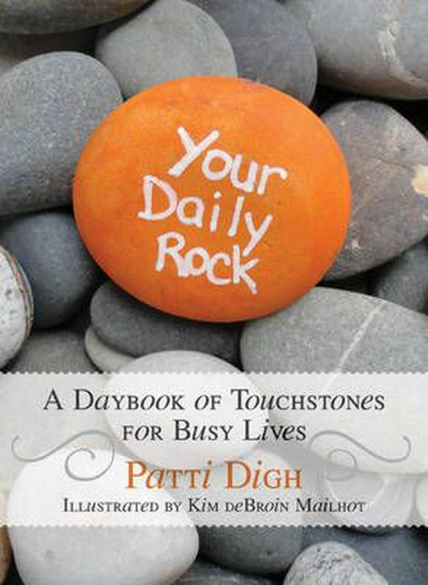 Cover Art for 9781493006526, Your Daily Rock by Patti Digh