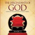 Cover Art for 9781626976399, The Descendants of God Book 2 by Bishop Dalton G Burnett