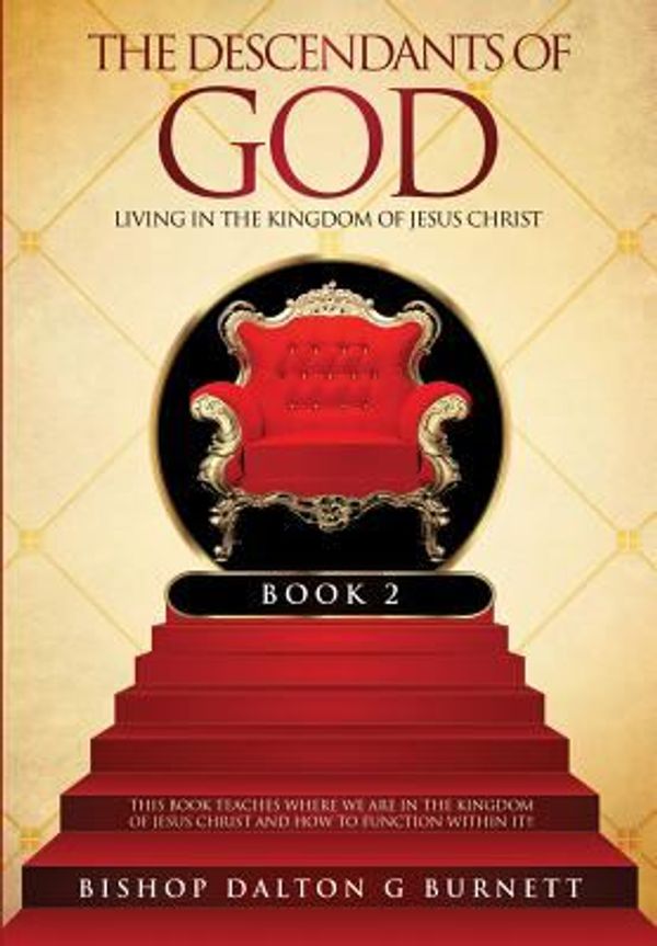 Cover Art for 9781626976399, The Descendants of God Book 2 by Bishop Dalton G Burnett