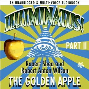 Cover Art for B017O9SC9K, Illuminatus! Part II: The Golden Apple by Robert Shea, Robert Anton Wilson