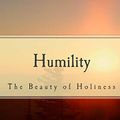 Cover Art for 9781502559562, Humility: The Beauty of Holiness by Andrew Murray