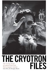 Cover Art for 9781785784347, The Cryotron Files by Douglas Buck, Iain Dey