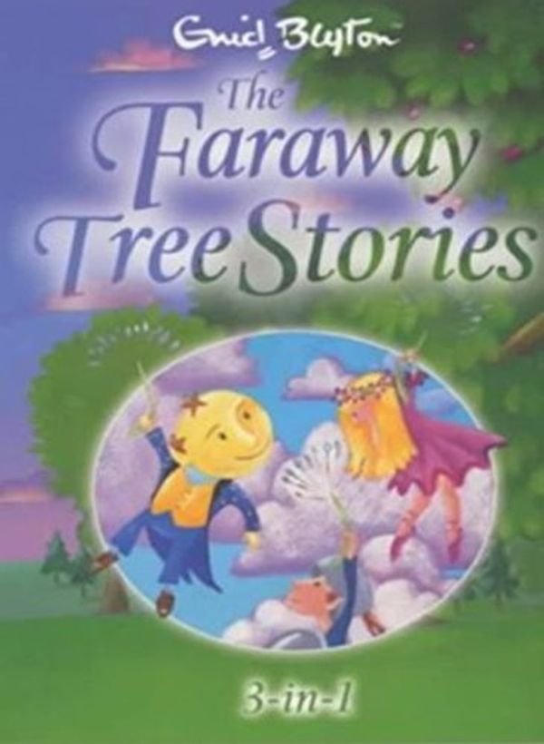 Cover Art for 9781405252959, The Magic Faraway Tree 3 in 1: WITH "The Enchanted Wood" AND "The Magic Faraway Tree" AND "The Folk of the Faraway Tree" by Enid Blyton