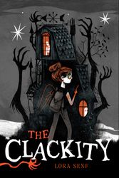 Cover Art for 9781665902687, The Clackity by Lora Senf