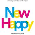 Cover Art for 9789464042993, New Happy: het nieuwe geluk: Waarom het zoeken naar geluk onzin is en hoe je het toch kunt vinden by Stephanie Harrison