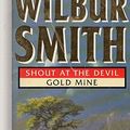 Cover Art for 9780749314767, Wilbur Smith Omnibus: Shout at the Devil, and, Gold Mine by Smith, Wilbur