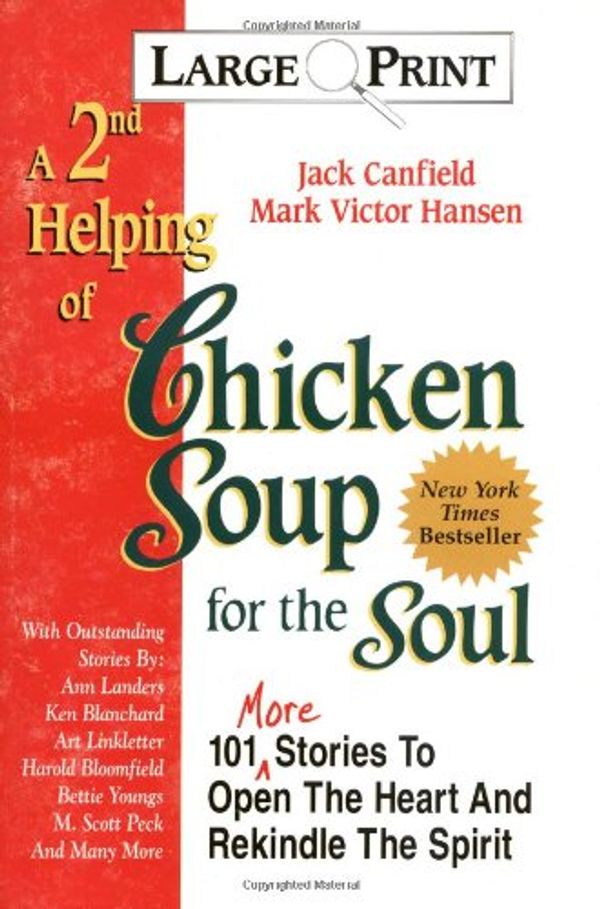 Cover Art for 9781558743823, A 2nd Helping of Chicken Soup for the Soul: 101 More Stories to Open the Heart and Rekindle the Spirit (Large Print) by Jack Canfield, Mark Victor Hansen