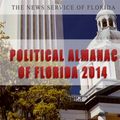 Cover Art for 9780615978260, The News Service of Florida's Political Almanac of Florida, 2014: Who Lives Where in Florida, What Do They Care About and How Do They Vote? by David Royse