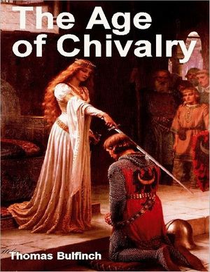 Cover Art for 9789388321044, The Age Of Chivalry (Bulfinch's Mythology) by Thomas Bulfinch