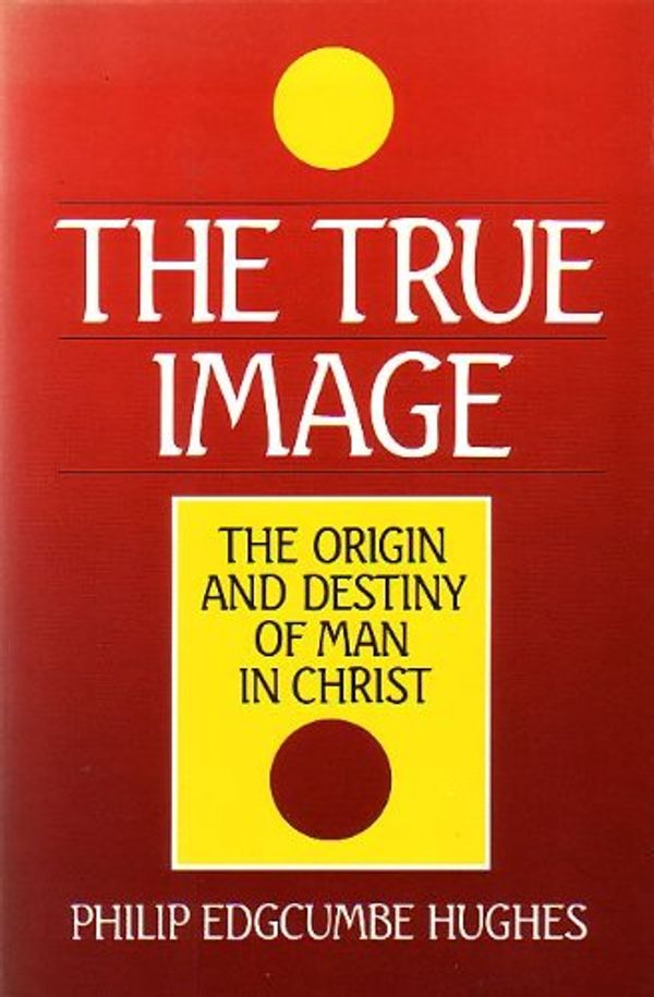 Cover Art for 9780851106809, True Image by Philip Edgcumbe Hughes