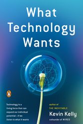 Cover Art for 9780143120179, What Technology Wants by Kevin Kelly