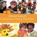 Cover Art for 9780091875268, Annabel Karmel's Complete Party Planner by Annabel Karmel