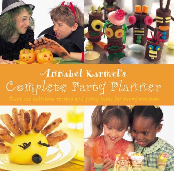 Cover Art for 9780091875268, Annabel Karmel's Complete Party Planner by Annabel Karmel