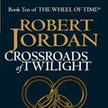 Cover Art for 9780748115433, Crossroads Of Twilight: Book 10 of the Wheel of Time by Robert Jordan