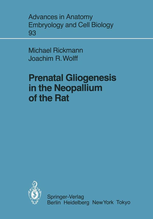 Cover Art for 9783642700811, Prenatal Gliogenesis in the Neopallium of the Rat by Joachim R. Wolff, Michael Rickmann