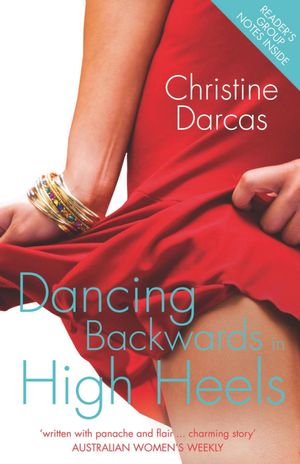 Cover Art for 9780733625527, Dancing Backwards in High Heels by Christine Darcas