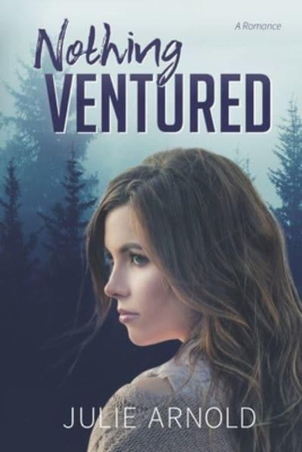 Cover Art for 9798803316343, Nothing Ventured by Julie Arnold