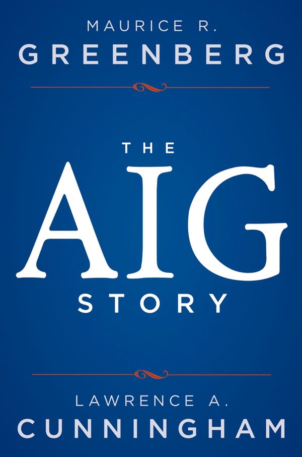 Cover Art for 9781118519578, The AIG Story by Maurice R. Greenberg