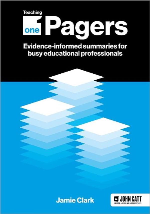 Cover Art for 9781398388659, Teaching One-Pagers: Evidence-informed summaries for busy educational professionals by Jamie Clark