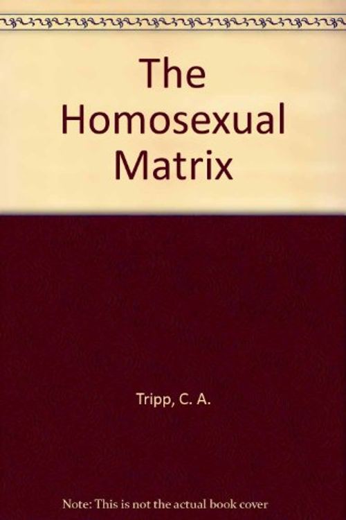 Cover Art for 9780451088987, The Homosexual Matrix by C. A. Tripp