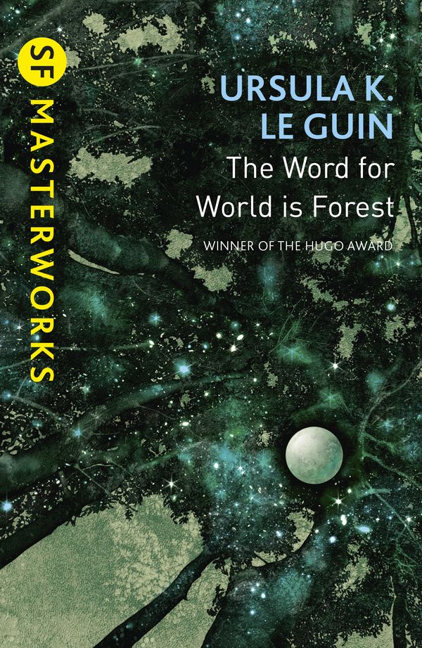 Cover Art for 9781473205789, The Word for World is Forest by Ursula K. Le Guin