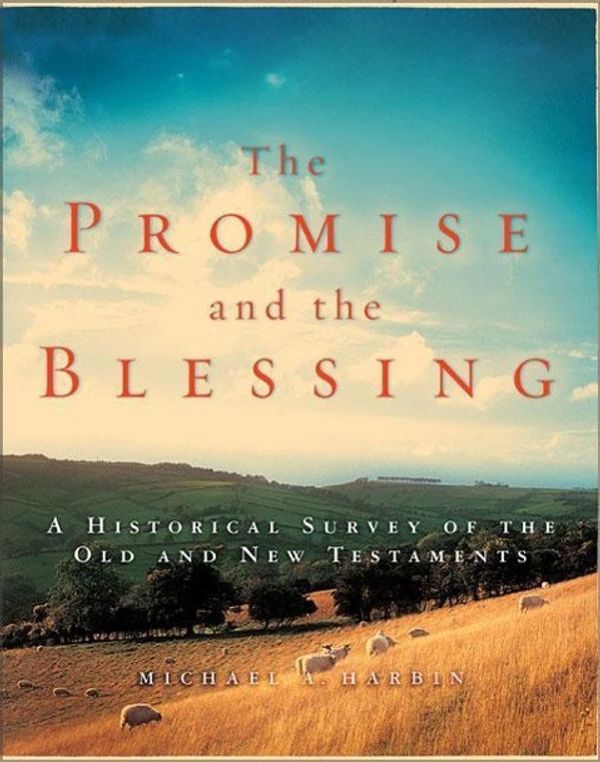 Cover Art for 9780310240372, The Promise and the Blessing: A Historical Survey of the Old and New Testaments by Michael A. Harbin