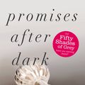 Cover Art for 9781444775877, Promises After Dark (After Dark Book 3): After Dark Book Three by Sadie Matthews