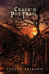 Cover Art for 9781848630574, Crack'd Pot Trail by Steven Erikson