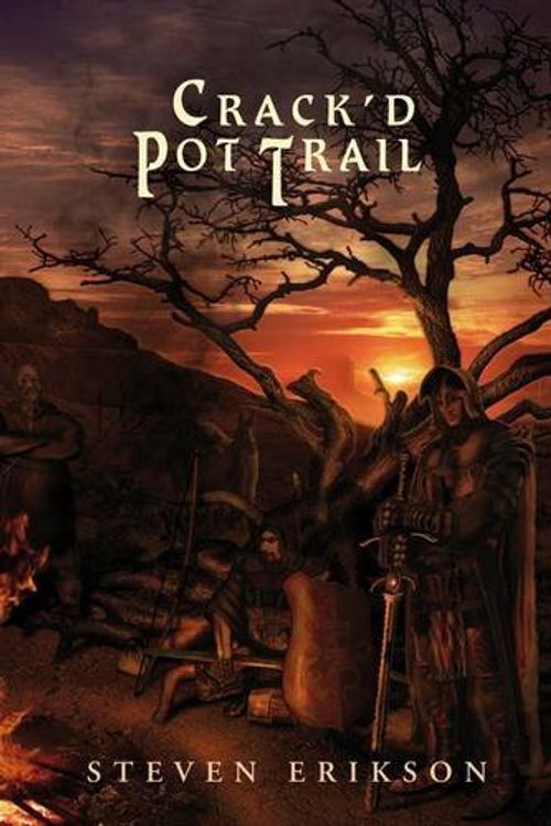 Cover Art for 9781848630574, Crack'd Pot Trail by Steven Erikson