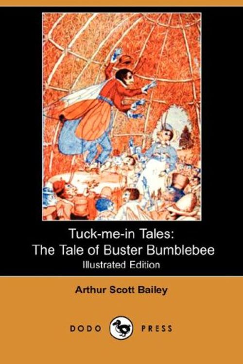 Cover Art for 9781406521184, Tuck-me-in Tales by Arthur Scott Bailey