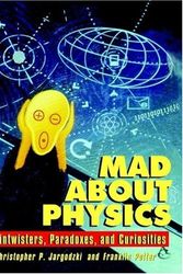Cover Art for 9780613913553, Mad about Physics: Braintwisters, Paradoxes, and Curiosities by Christopher Jargodzki