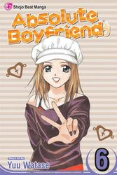 Cover Art for 9781421515625, Absolute Boyfriend: v. 6 by Yuu Watase