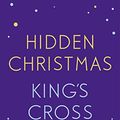 Cover Art for B071W8Q1DK, Timothy Keller: King's Cross and Hidden Christmas: King's Cross, The Reason for God, Making Sense of God by Timothy Keller