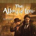 Cover Art for B00540QR7Q, The Alloy of Law: A Mistborn Novel by Brandon Sanderson